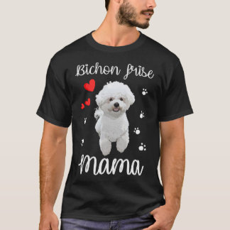 Bichon Frise Mama Niedlich Welpe Hund Liebhaber Ge T-Shirt