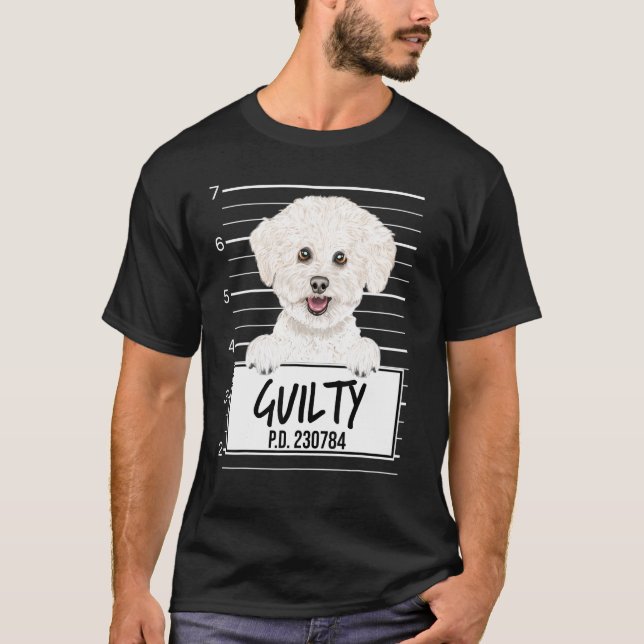 Bichons Frise Mugshot Guilty Dog T-Shirt (Vorderseite)