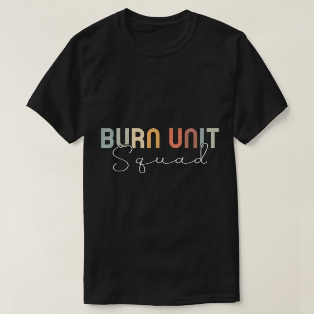 BICU Nurse Burn Intensive Care Unit T - Shirt (Design vorne)