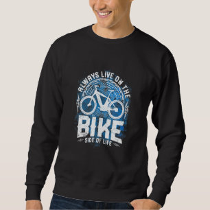 Bicycle Electric Bicycle Sprichwort Motif Cycling  Sweatshirt