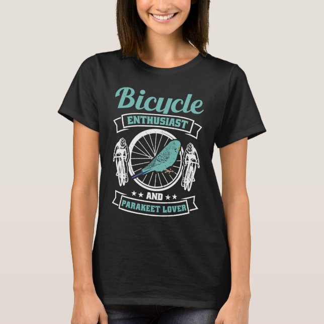 Bicycle Enthusiast and Parakeet Lover T-Shirt (Vorderseite)