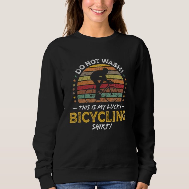 Bicycling Quote Biker Bike Graphic Sweatshirt (Vorderseite)