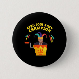Biden April Fool's Day Champ Politische Humor Pro Button