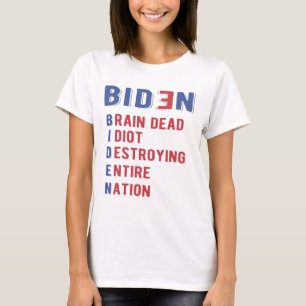 Biden Brain Dead Idiot zerstören ganze Nation T-Shirt