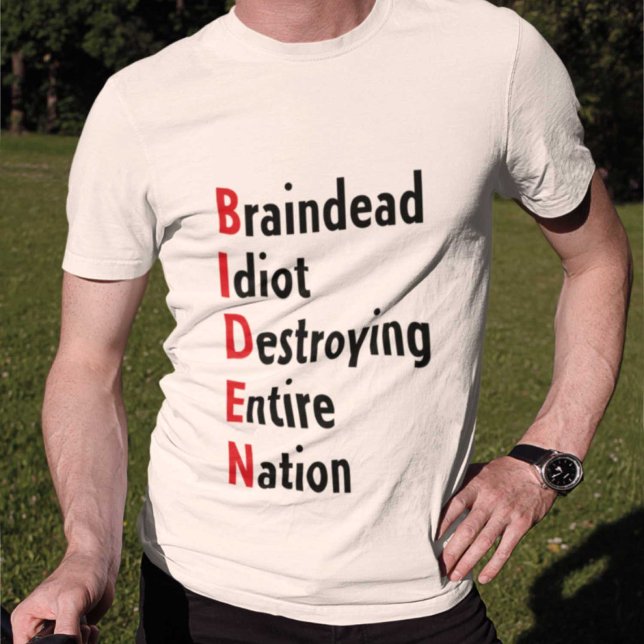 Biden - Braindead Idiot zerstört ganze Nation T-Shirt (Von Creator hochgeladen)