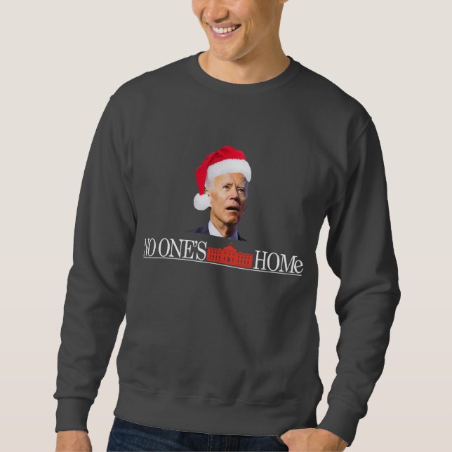 Biden Christmas Funny Sweatshirt, Zuhause alleine Sweatshirt (Vorderseite)