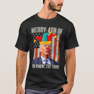 Biden dazed fröhlich 4th von Ihnen wissen...die Sa T-Shirt