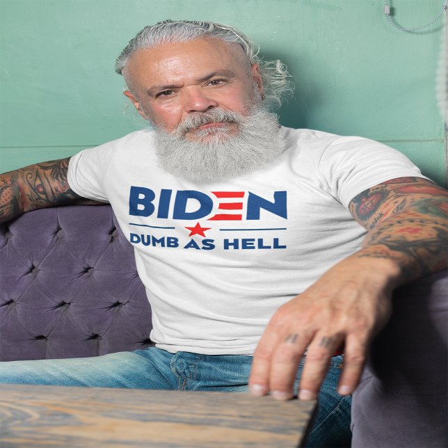 Biden Dumb As Hell Anti Joe Biden Light T-Shirt (Von Creator hochgeladen)