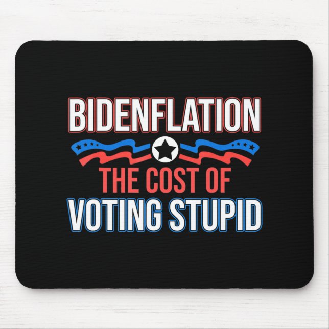 Biden Flation die Kosten der Abstimmung stupid ant Mousepad (Vorne)