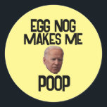 BIDEN FUNNY CHRISTMAS STICKERS EGG NOG GEKACKT<br><div class="desc">EGG NOG KACKE MIR WEIHNACHTSCHALTER.</div>