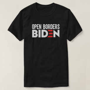 Biden für offene Grenzen T-Shirt