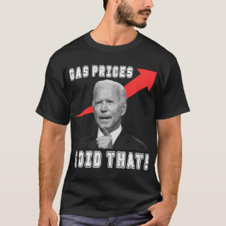 Biden-Gaspreise Bidenflation bedeutet hohe Gasprei T-Shirt