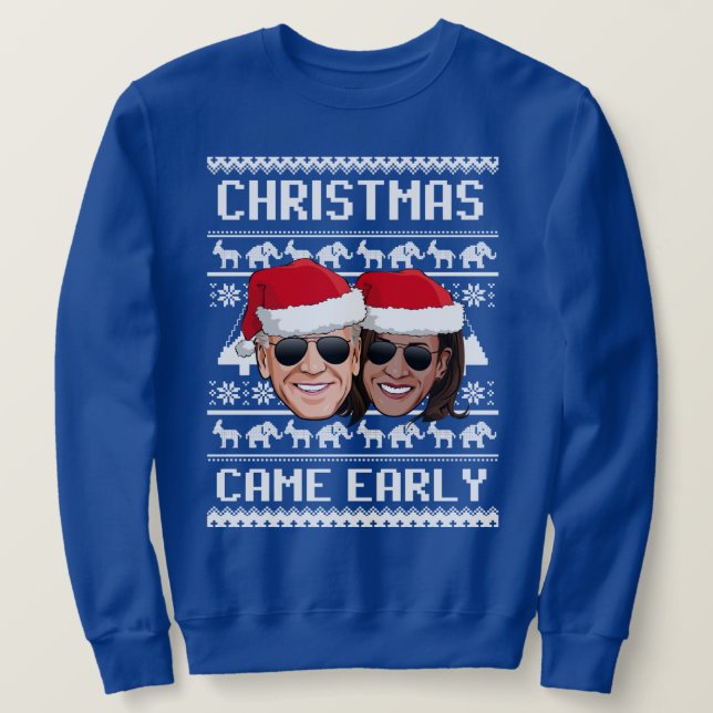 BIDEN HARRIS: CHRISTMAS KAM FRÜH SWEATSHIRT (Design vorne)