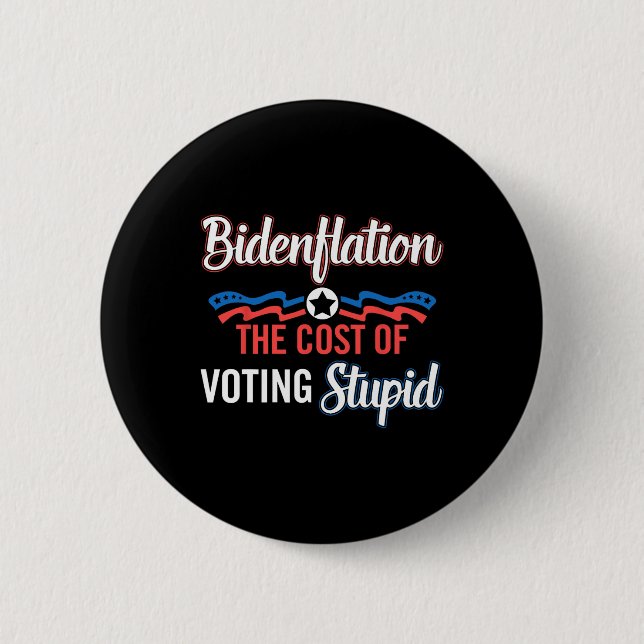 Biden Inflation Die Kosten des Stimmens Dumm Anti- Button (Vorderseite)