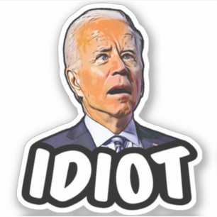 Biden ist ein Idiot, ein lustiger Anti-Biden-Stick Aufkleber