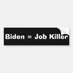 Biden = Job Killer Autoaufkleber