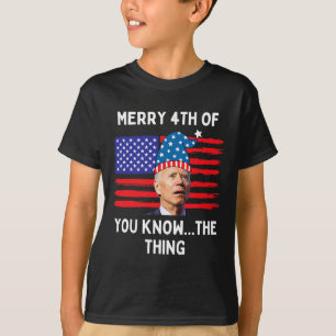Biden Lustig Frohes 4. von Ihnen wissen das Ding T-Shirt