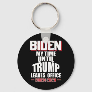 Biden meine Zeit bis Trump das Amt verlässt Lustig Schlüsselanhänger