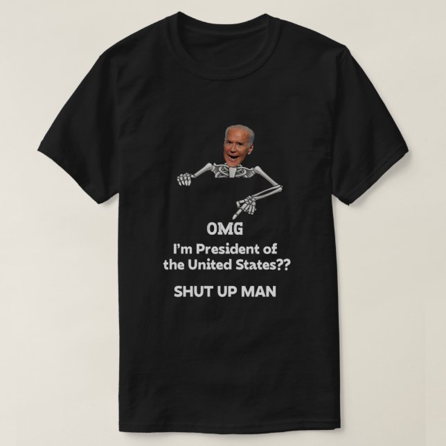 Biden Skeleton Ich bin Präsident der Vereinigten S T-Shirt (Design vorne)