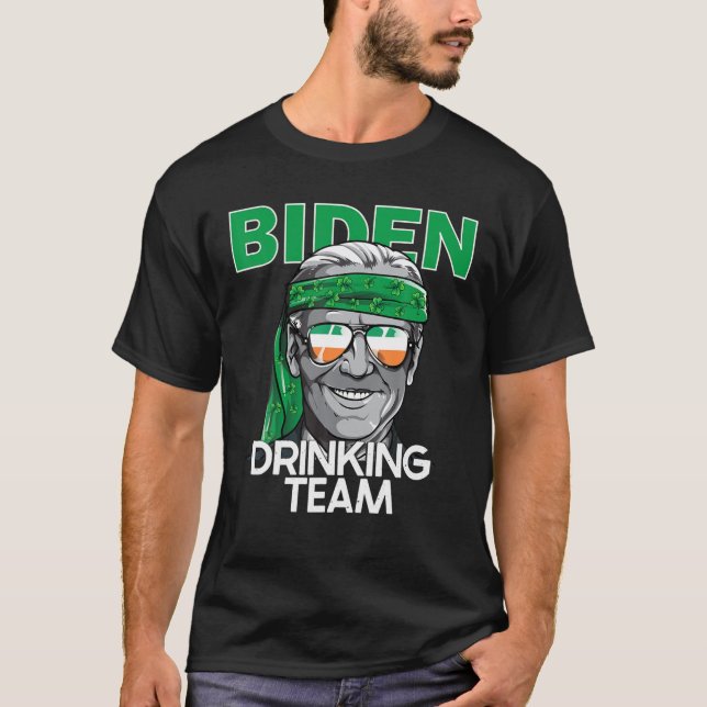 Biden St Patrick Day for Men Women Drink Team T-Shirt (Vorderseite)