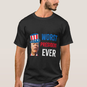Biden Worst President je Anti Joe Biden.png T-Shirt