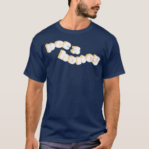 Biene a Honey Motivation T-Shirt