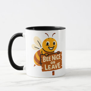 Biene Nice oder Verlass Funny Bee Sign Tasse