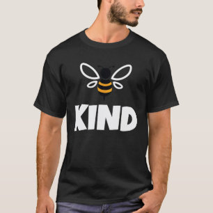 Biene Sei Freundlich Lehrer Freundlichkeit Liebe K T-Shirt