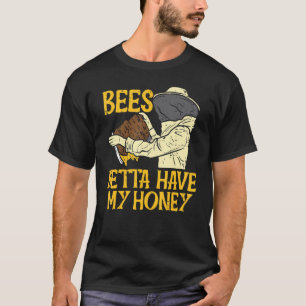 Bienen Betta haben mein Geld lustige Bienenzucht A T-Shirt