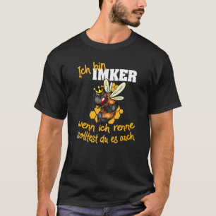 Bienen Imker Rennt Sprichwort Beekeeper Honig Bien T-Shirt
