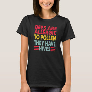 Bienen sind allergisch gegen Pollen   Papa-Witze T-Shirt
