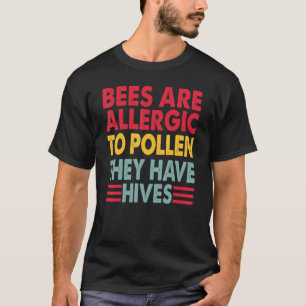 Bienen sind allergisch gegen Pollen-Vater-Witze 1 T-Shirt