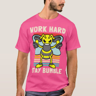 Bienenarbeit harte Bleibe Hummel Gewichtsabnahme B T-Shirt