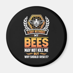 Bienenkopfgeschenk Ein Tag ohne meine Bienen Ris Magnet