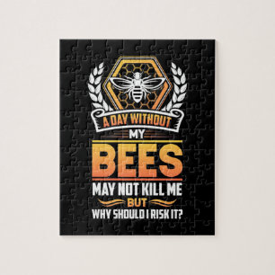 Bienenkopfgeschenk   Ein Tag ohne meine Bienen Ris Puzzle