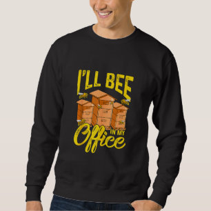 Bienenzucht Ich bin in meinem Büro 1 Sweatshirt