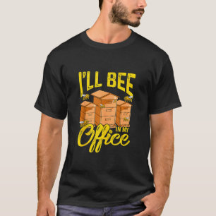 Bienenzucht Ich bin in meinem Büro 1 T-Shirt