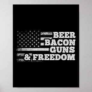 Bier Bacon Guns and Freedom American Flag Poster