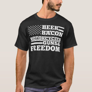 Bier Bacon Motorräder Gewehre und Freiheit Juli Kö T-Shirt