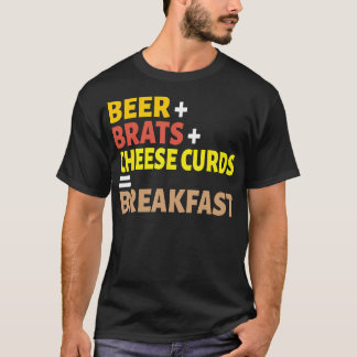 Bier Brats Cheese Curds Frühstück Wisconsin T-Shirt