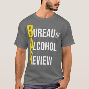 Bier Bureau of Alcohol Review T-Shirt