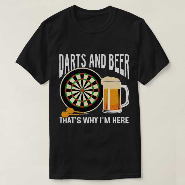 Bier Darts und Bier das ist der Grund, warum ich h T-Shirt (Design vorne)