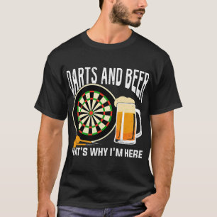 Bier Darts und Bier das ist der Grund, warum ich h T-Shirt