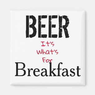 Bier, das ist das Frühstück. Magnet