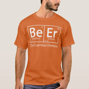 Bier Das Wesentliche Element Geeky Periodensystem T-Shirt