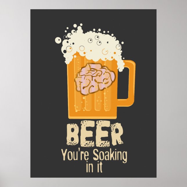 Bier, dass Sie in ihr Druck Soaking Poster (Vorne)