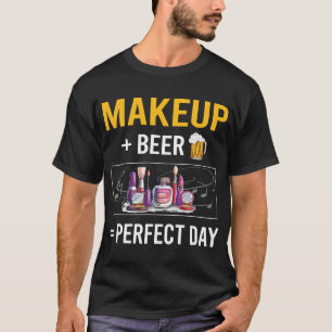 Bier Day Makeup T-Shirt
