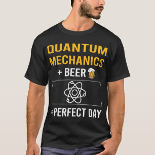 Bier Day Quantum Mechanics T-Shirt