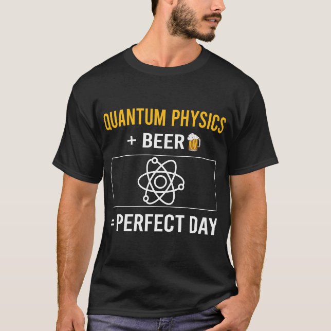Bier Day Quantum Physics T-Shirt (Vorderseite)