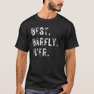 Bier Drinker Best Barfly Ever T-Shirt